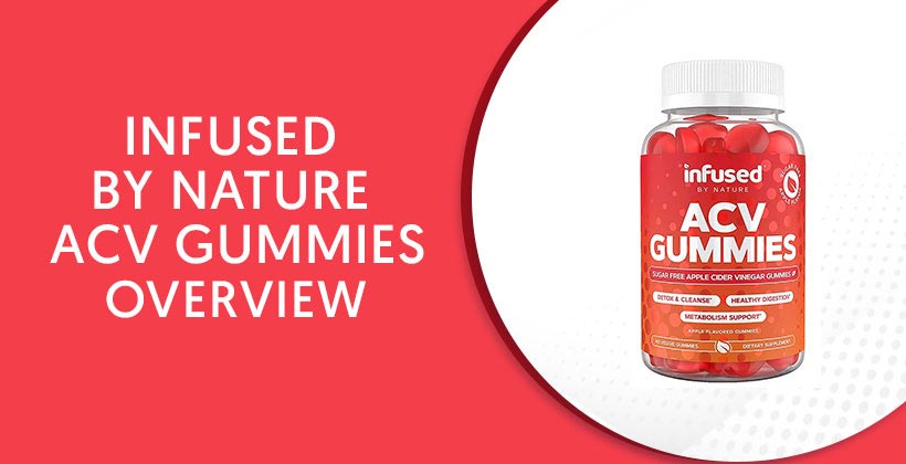 Infused By Nature ACV Gummies