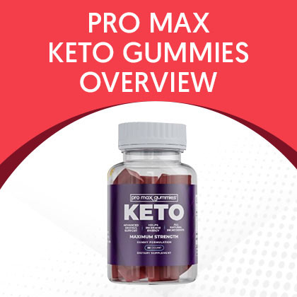 Pro Max Keto Gummies