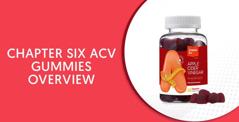 Chapter Six ACV Gummies