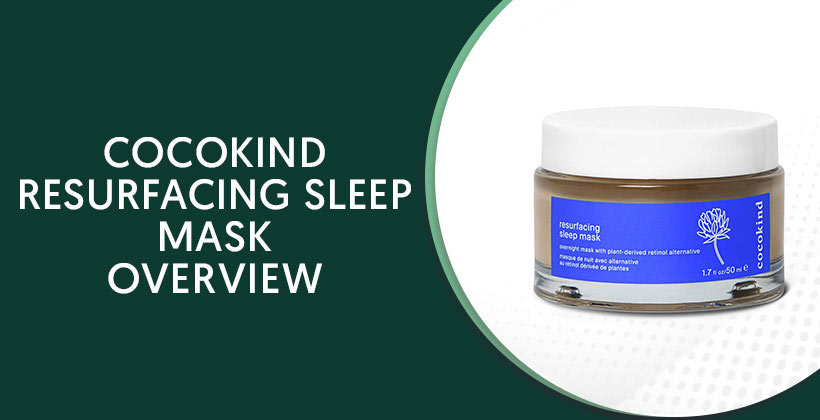Cocokind Resurfacing Sleep Mask