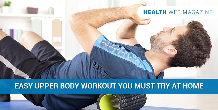 Easy Upper Body Workout You Must Try At Home