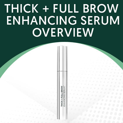 Thick + Full Brow Enhancing Serum