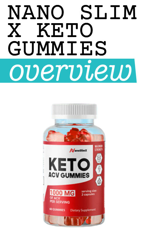 Nano Slim X Keto Gummies