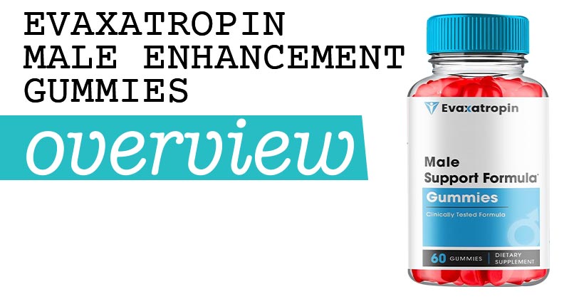 Evaxatropin Male Enhancement Gummies
