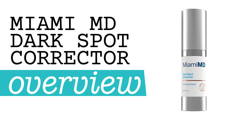 MiamiMD Dark Spot Corrector Review – Hyperpigmentation Treatment