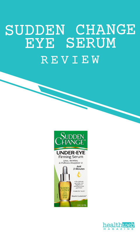 Sudden Change Eye Serum Review – Under-Eye Puffiness & Wrinkle Treatment