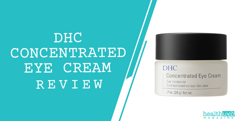 DHC Concentrated Eye Cream Review – Skincare for Wrinkles and Puffiness