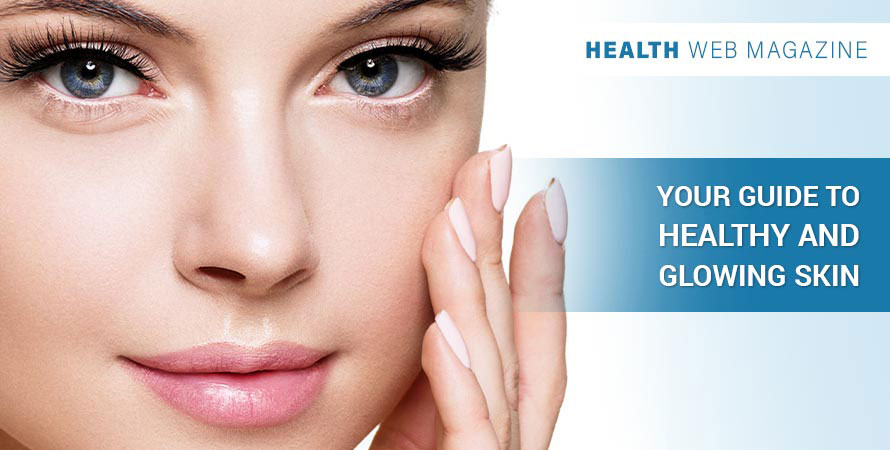 Guide To Healthy And Glowing Skin