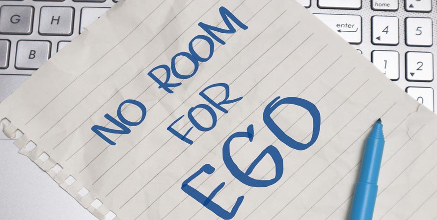 No Room for Ego