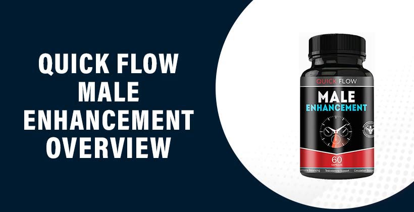 Quick Flow Male Enhancement
