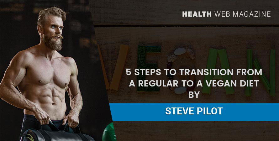 Steve Pilots Transition To a Vegan Diet
